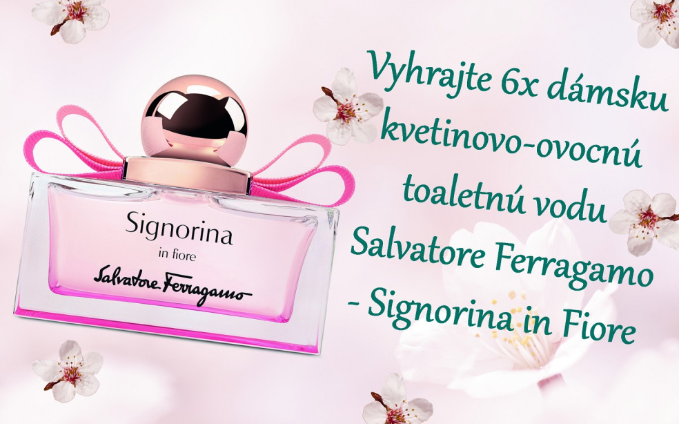 Vyhrajte 6x dámsku kvetinovo-ovocnú toaletnú vodu Salvatore Ferragamo Signorina in Fiore