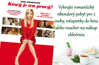 Vyhraj víkendový pobyt, lístky do kina s filmom Ktorý je ten pravý