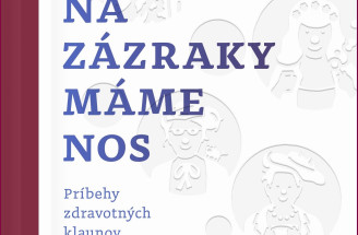 Na zázraky máme nos: Príbehy, ktoré chytia za srdce