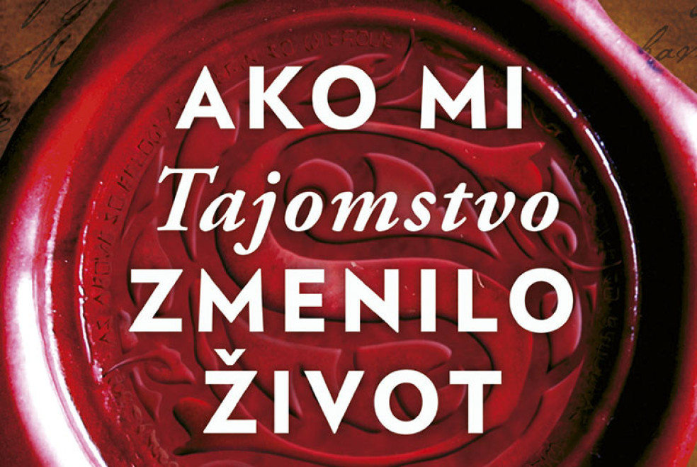 Rhonda Byrne - Ako mi Tajomstvo zmenilo život