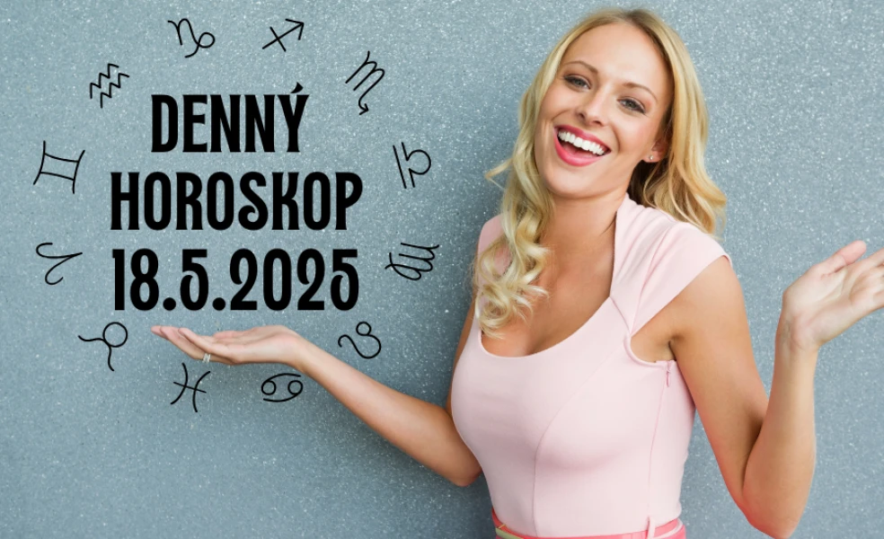 Horoskop na dnes 18 máj 2025