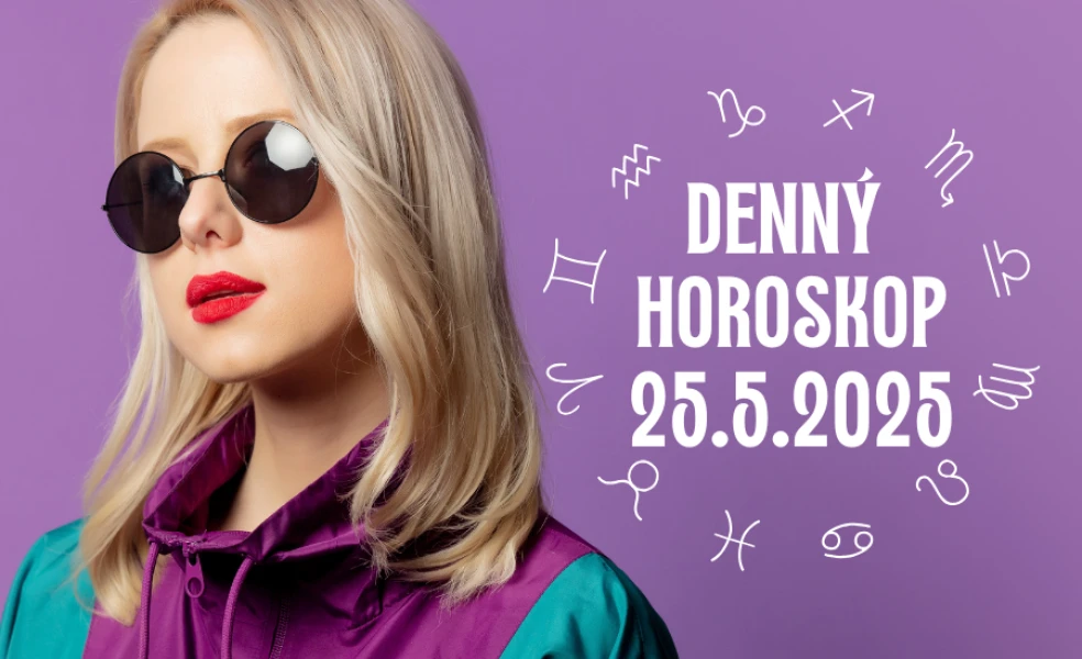 Horoskop na dnes 25 máj 2025