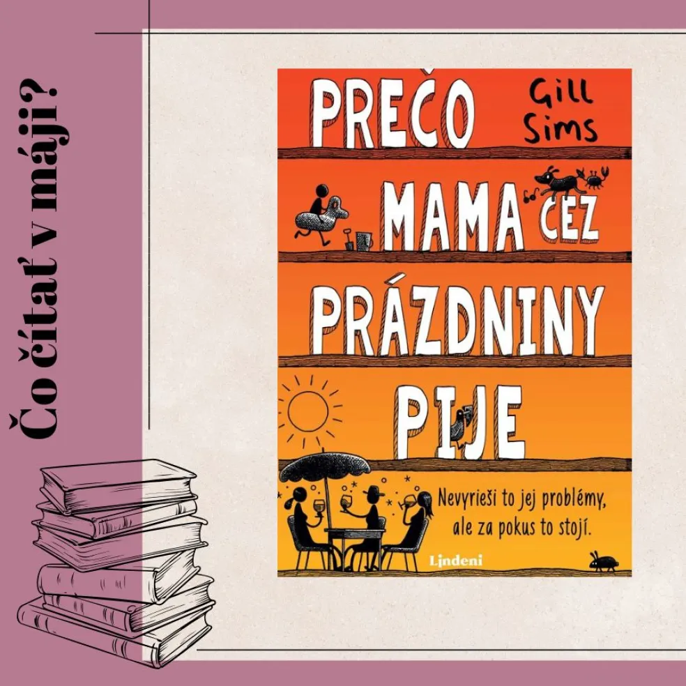 Prečo mama cez prázdniny pije Gill Sims