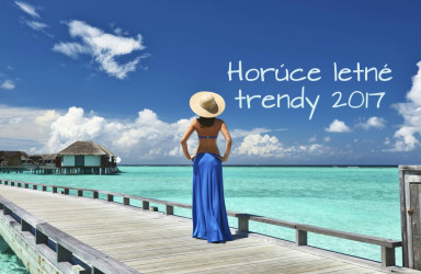 Trendy letný šatník pre rok 2017 od KAMzaKRASOU