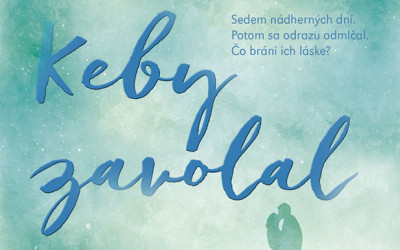 Keby zavolal - nádherný dojímavý román s mnohými prekvapeniami
