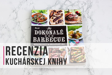 Kuchárska kniha Dokonalé barbecue (recenzia)