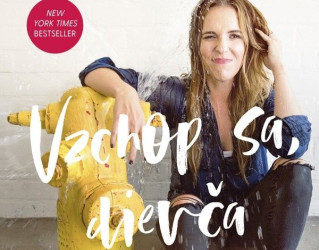 Rachel Hollisová - Vzchop sa, dievča: Neobzerajte sa a kráčajte vpred