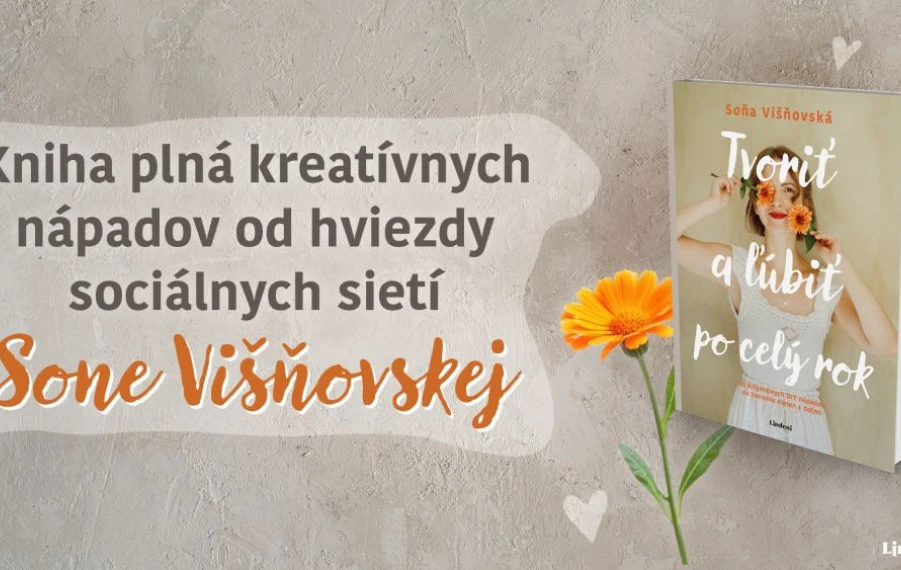 Soňa Višňovská s knihou Tvoriť a ľúbiť po celý rok – kreatívna inšpirácia pre každé ročné obdobie