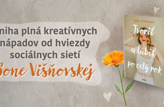Tvoriť a ľúbiť po celý rok: knižná novinka Soňe Višňovskej prináša tvorivosť aj radosť