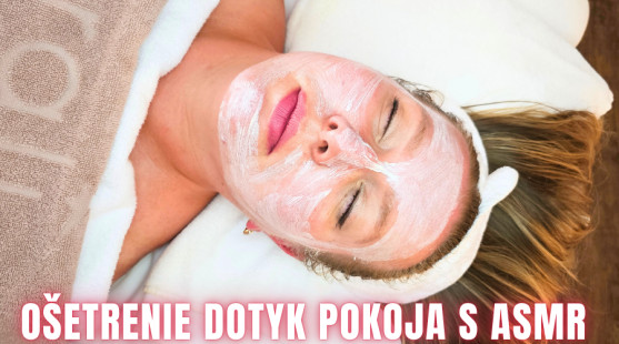 VIDEO: Astrali celotelové a tvárové ošetrenie Dotyk pokoja s ASMR technikami