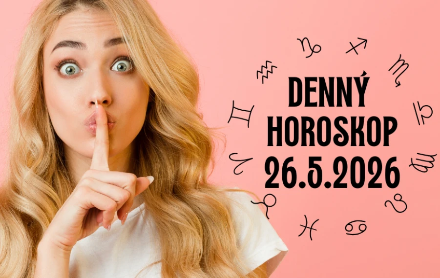 Horoskop na dnes 26 máj 2026