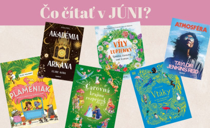 Júnové knižné novinky: Vesmírna romantika, magická fantasy aj krásne knihy pre deti