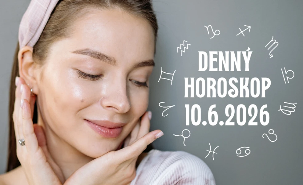Horoskop na dnes 10 jún 2026